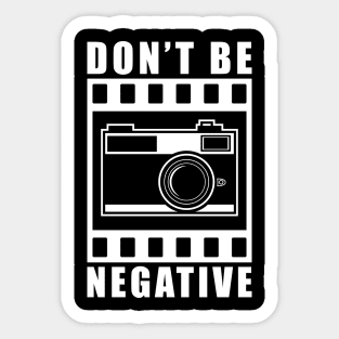 Don't Be Negative Camera Gift Sticker